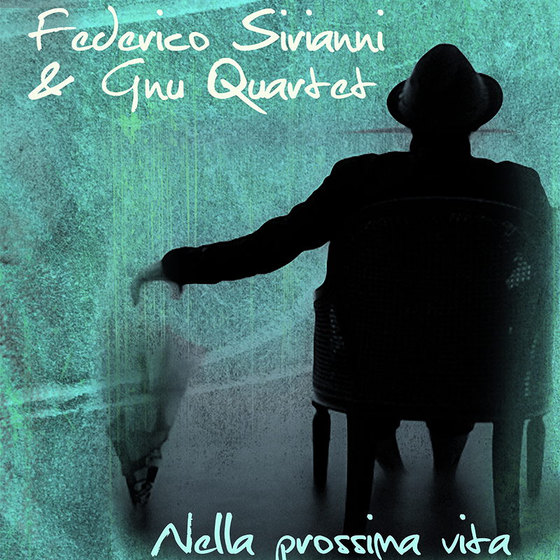 Federico Sirianni Gnu Quartet Nella Prossima Vita