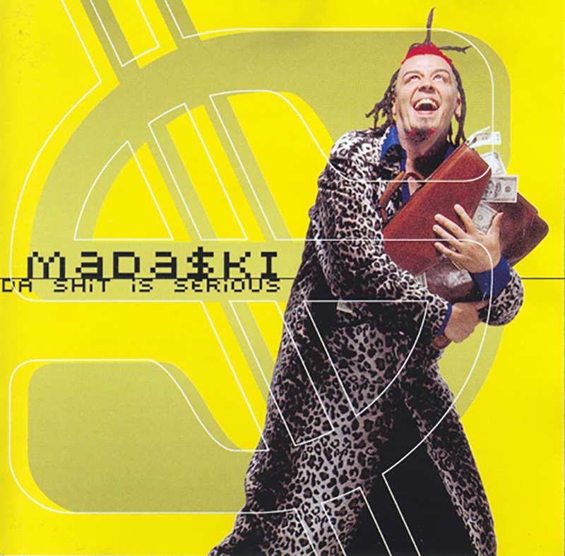 Madaski - Da Shit is Serious